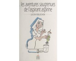 Les aventures saugrenues de l'aspirant Aspirine