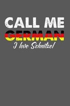 Call Me German I Love Schnitzel