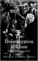 The Disintegration Machine (Professor Challenger Book 5)