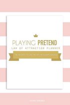 Playing Pretend Law of Attraction Planner