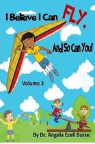 I Believe I Can Fly, and So Can You! Volume 3