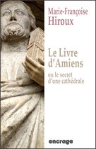 Encrage Romans 4 - Le livre d'Amiens, ou le secret d'une cathédrale