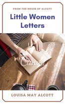 Little Women Letters from the House of Alcott (Annotated & Illustrated)