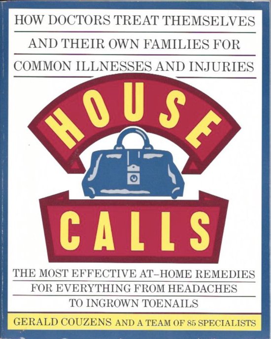 Boek cover House Calls/How Doctors Treat Themselves and Their Own Families for Common Illnesses and Injuries van Gerald Secor Couzens (Hardcover)