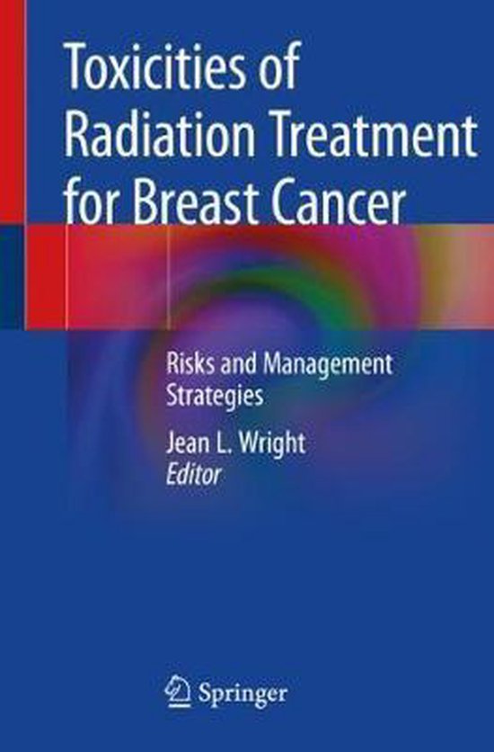 Boek, Toxicities of Radiation Treatment for Breast Cancer, met Risks and Management Strategies, Jean L. Wright Editor, Springer logo.