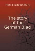 The story of the German Iliad