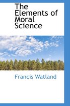 The Elements of Moral Science