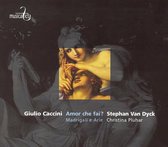 Stephan Van Dyck & Christina Pluhar - Caccini: Amor Che Fai?/Madrigali E Arie (CD)