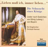 Die Singphoniker, Christoph Hammer - Lieben Muss Ich, Immer Lieben…/Die Sehnsucht Eines Königs (CD)