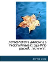 Qvomodo Serenvs Sammonicvs a Medicina Pliniana Ipsoque Plinio Pendeat. [Microform]