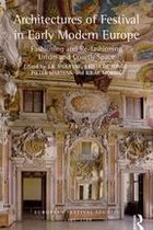 European Festival Studies: 1450-1700 - Architectures of Festival in Early Modern Europe