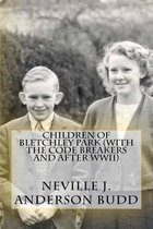 Children of Bletchley Park (with the Code Breakers and After Wwii)