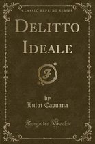 Delitto Ideale (Classic Reprint)