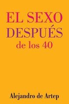 Sex After 40 (Spanish Edition) - El sexo despues de los 40