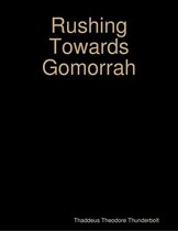 Rushing Towards Gomorrah