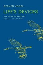 Life`s Devices - The Physical World of Animals and Plants