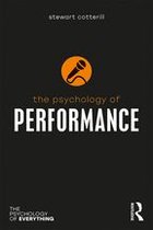 The Psychology of Everything - The Psychology of Performance