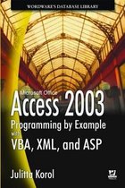 Access 2003 Programming by Example with VBA, XML and ASP