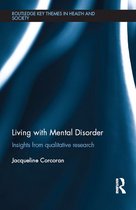 Routledge Key Themes in Health and Society - Living with Mental Disorder