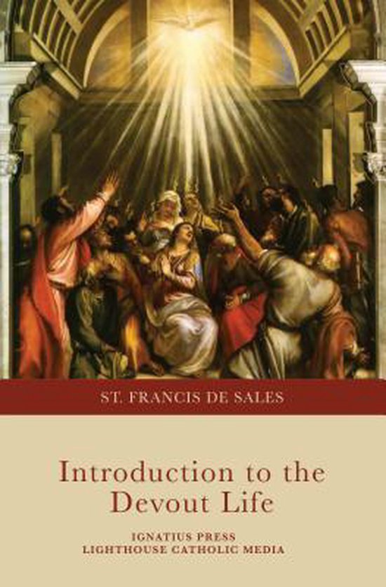ST. FRANCIS DE SALES Introduction to the Devout Life.