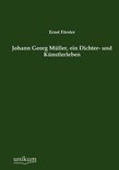 Johann Georg M Ller, Ein Dichter- Und K Nstlerleben