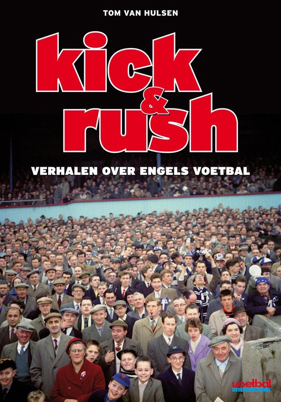 Cover van het boek 'Kick en Rush' van Tom van Hulsen