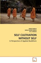 Self Cultivation Without Self