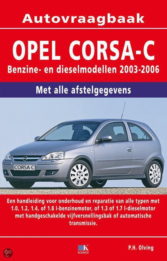 Cover van het boek 'Opel Corsa-C benzine/diesel 2003-2006' van P.H. Olving