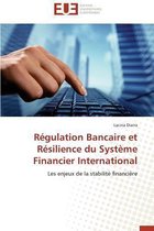 Omn.Univ.Europ.- R�gulation Bancaire Et R�silience Du Syst�me Financier International