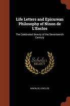 Life Letters and Epicurean Philosophy of Ninon de L'Enclos