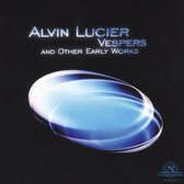 Early Electroacoustic Works - Lucier: Vespers And Other Early Wor (CD)