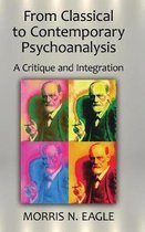 Boek cover From Classical to Contemporary Psychoanalysis van Morris N. Eagle