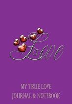 My True Love Journal & Notebook