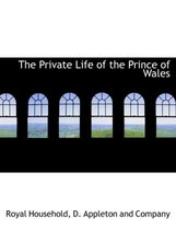 The Private Life of the Prince of Wales