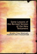 Some Lessons of the Revised Version of the New Testament