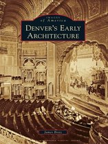 Images of America - Denver's Early Architecture