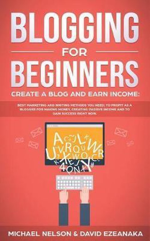 Blogging for Beginners, Create a Blog and Earn Income - cover