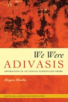 South Asia Across the Disciplines - We Were Adivasis