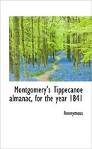 Montgomery's Tippecanoe Almanac, for the Year 1841