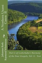 A Northern Unami Canon: Part 5 of Lieberkuhn's Harmony of the Four Gospels, Vol. 2