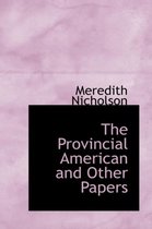 The Provincial American and Other Papers