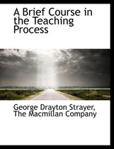 A Brief Course in the Teaching Process