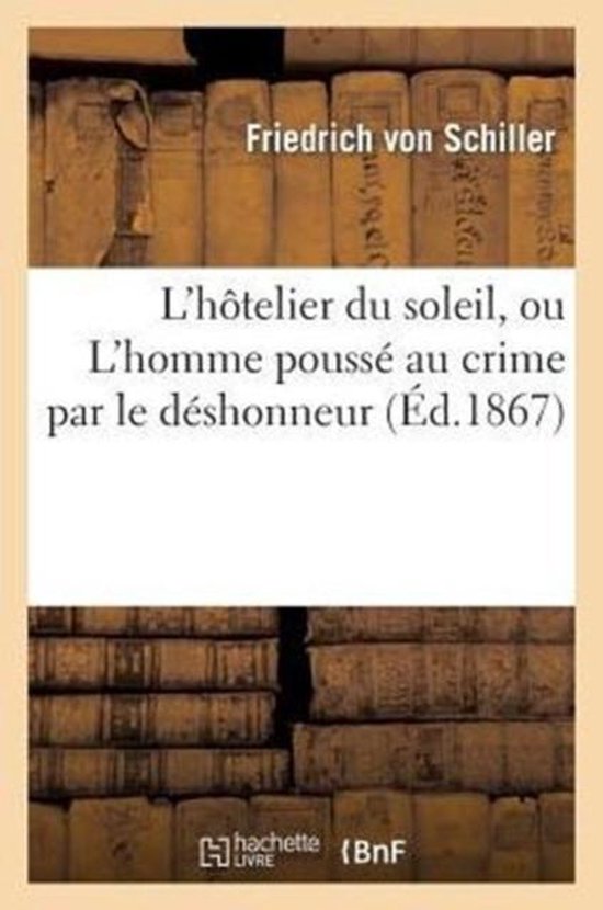 L'Hotelier Du Soleil, Ou L'Homme Pousse Au Crime Par Le Deshonneur