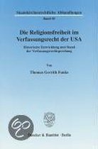 Die Religionsfreiheit Im Verfassungsrecht Der USA: Historische Entwicklung Und Stand Der Verfassungsrechtsprechung