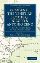 Voyages of the Venetian Brothers, Nicolo & Antonio Zeno, to the Northern Seas, in the Xivth Century