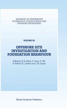 Offshore Site Investigation and Foundation Behaviour