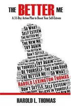 The Better Me- A 31 Day Action Plan to Boost Your Self-Esteem