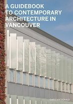 Guidebook to Contemporary Architecture in Vancouver