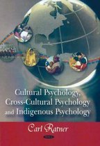 Cultural Psychology, Cross-cultural Psychology, & Indigenous Psychology