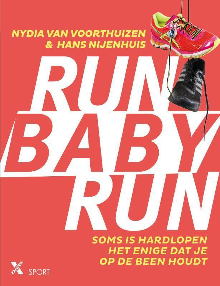 Run Baby Run Soms Is Hardlopen Het Enige Dat Je Op De Been Houdt Nydia Van Bol Com